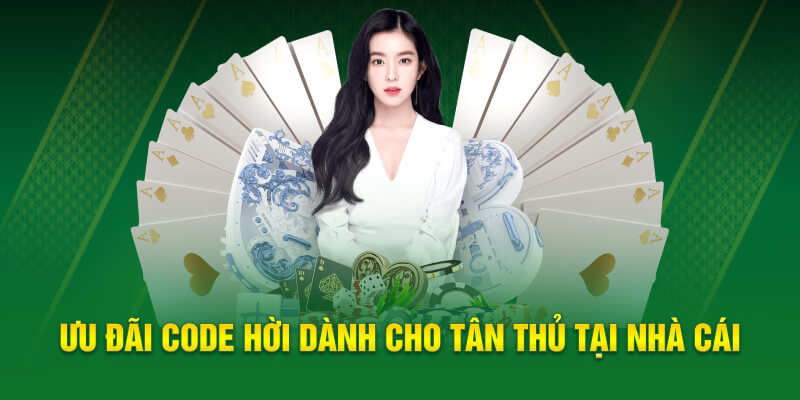 Ưu đãi code hời dành cho tân thủ tại nhà cái